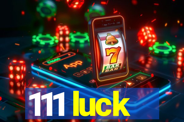 111 luck
